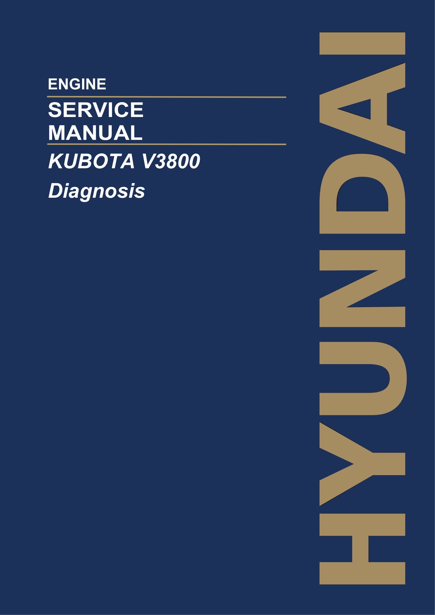 Hyundai KUBOTA V3800 Diagnosis ENGINE Hardcover Repair Service Manual
