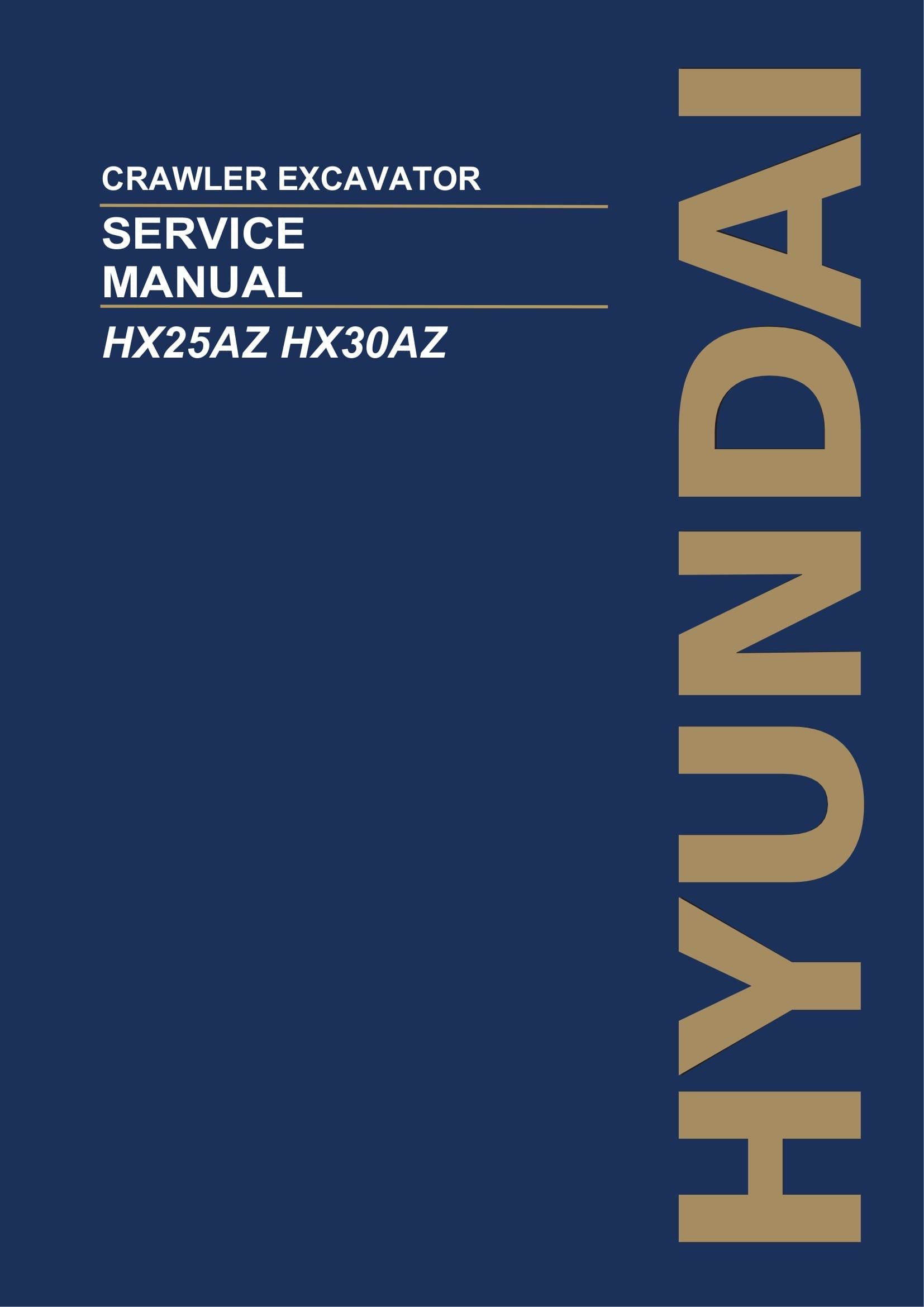 Hyundai HX25AZ HX30AZ CRAWLER EXCAVATOR Hardcover Repair Service Manual