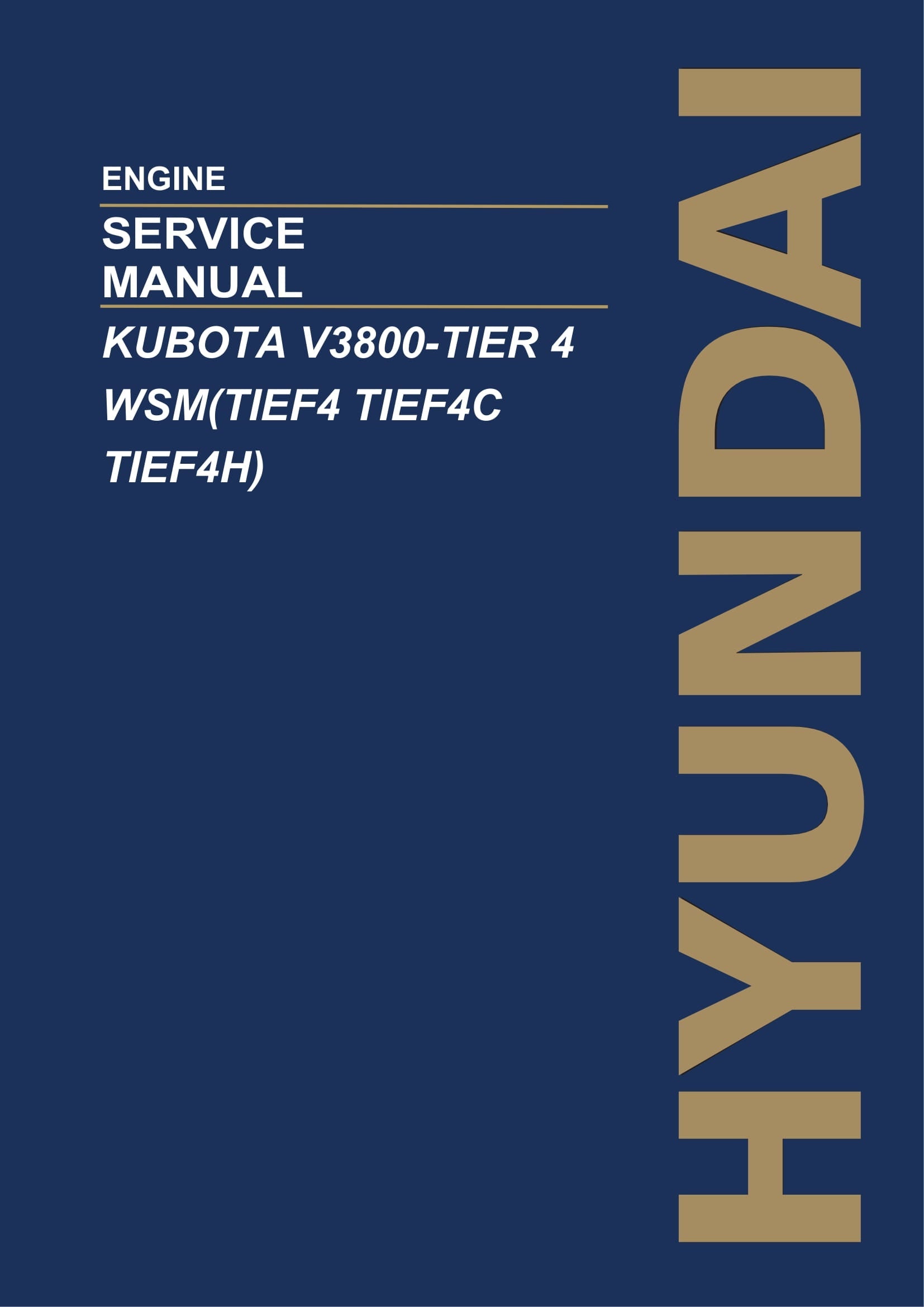 Hyundai KUBOTA V3800-TIER 4 WSM TIEF4 TIEF4C TIEF4H ENGINE Service Paper Manual
