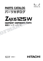 HITACHI ZAXIS ZX125W Equipment Component Excavator Parts Catalog Manual
