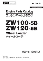 Hitachi ZW100-5B ZW120-5B DEUTS TCD3.6L4 Eng Wheel Loader Parts Catalog Manual