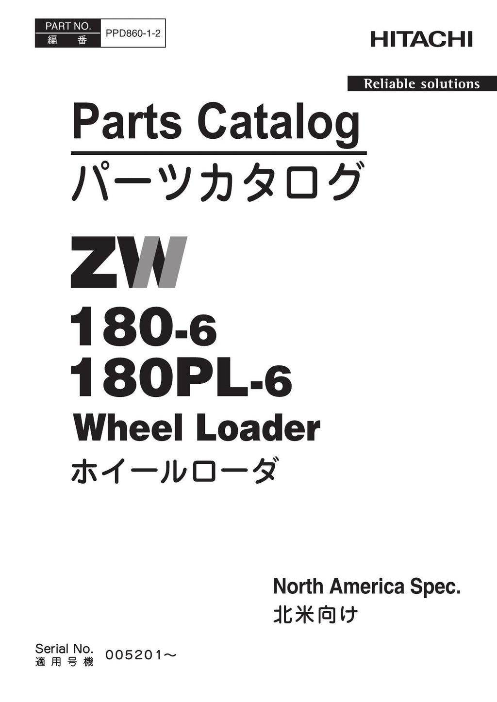 Hitachi ZW180-6 ZW180PL-6 NA Spec Wheel Loader Parts Catalog Manual SN 005201-up