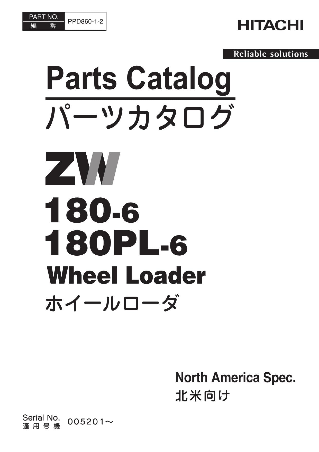 Hitachi ZW180-6 ZW180PL-6 NA Spec Wheel Loader Parts Catalog Manual SN 005201-up