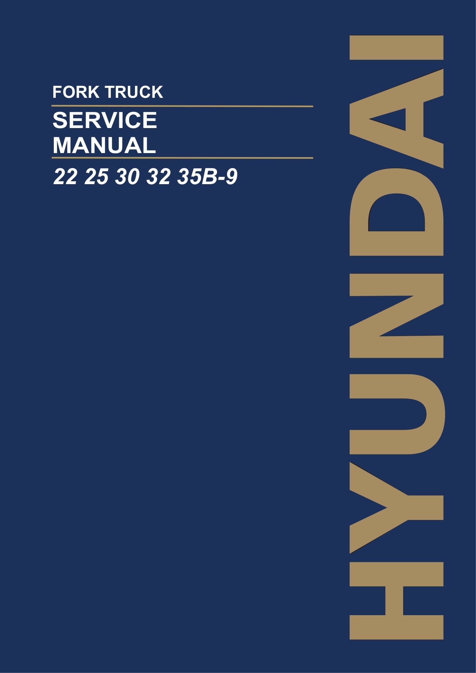 Hyundai 22B-9  25B-9  30B-9  32B-9  35B-9 Forklift Service Paper Manual