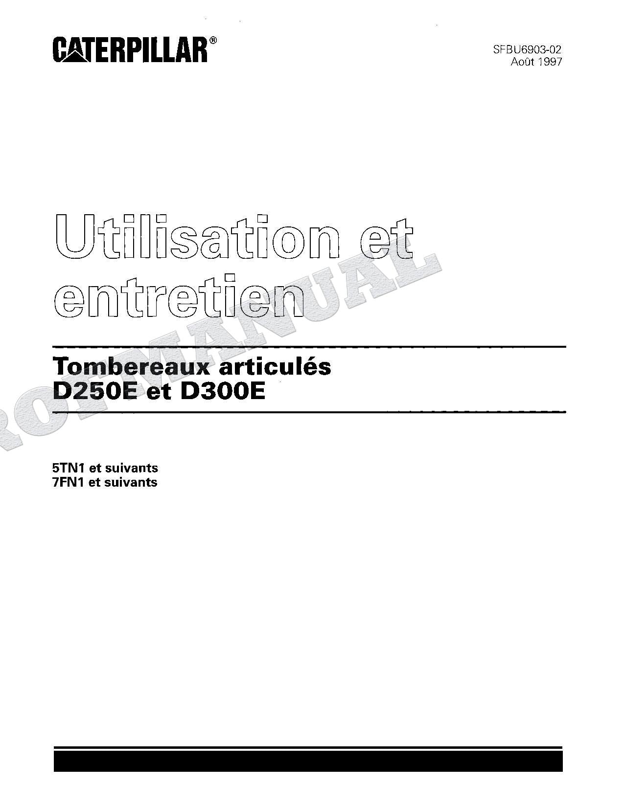 Caterpillar D250E D300E Tombereau articulé Manuel D'Opération Et D'Entretien