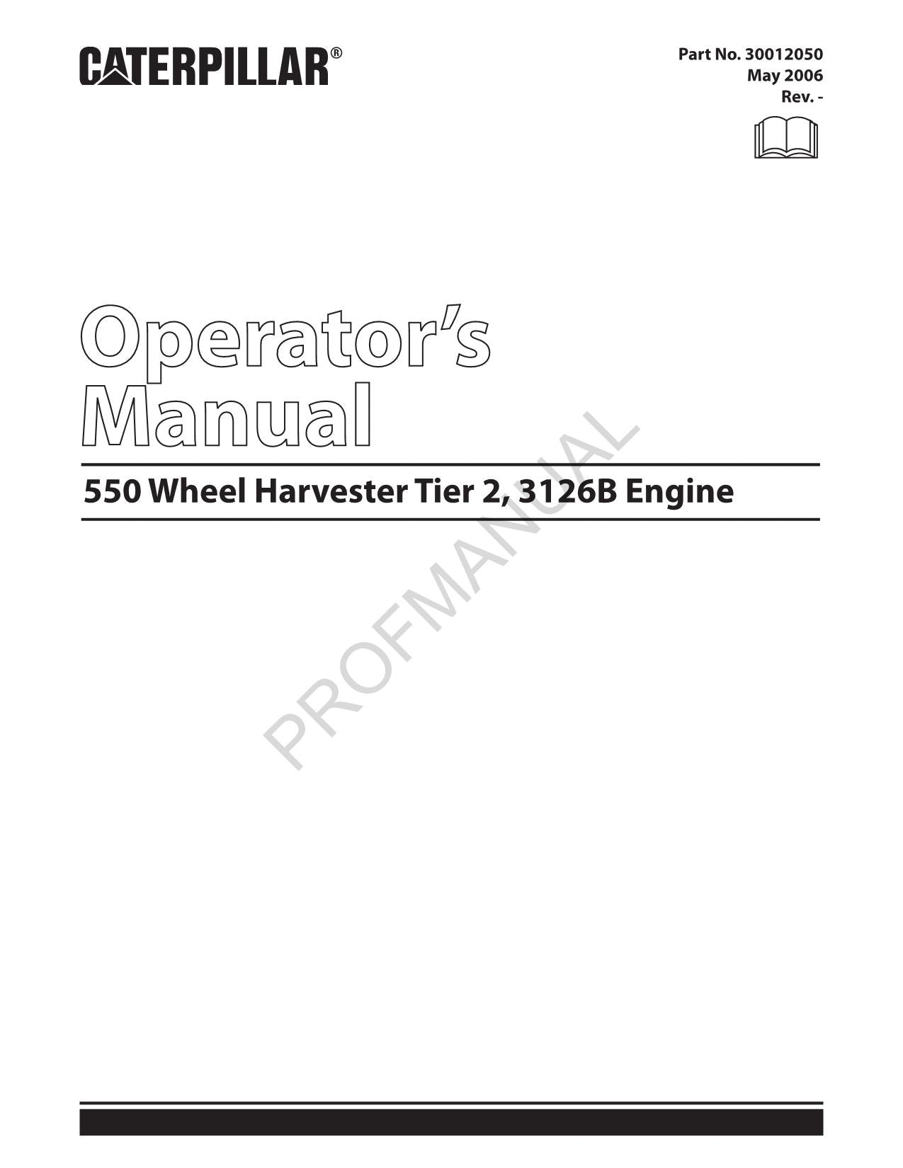 Caterpillar Cat 550 Tier 2 Wheel Harvester OPERATORS MAINTENANCE MANUAL