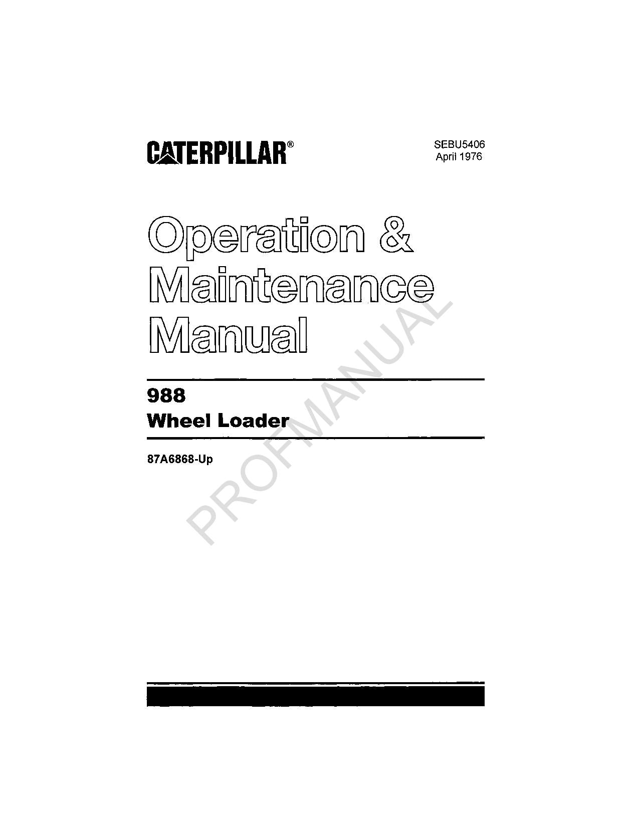 Caterpillar 988 Wheel Loader Operators Maintenance Manual 87A6868-Up