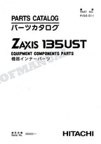 HITACHI ZAXIS ZX135UST Equipment Component Excavator Parts Catalog Manual