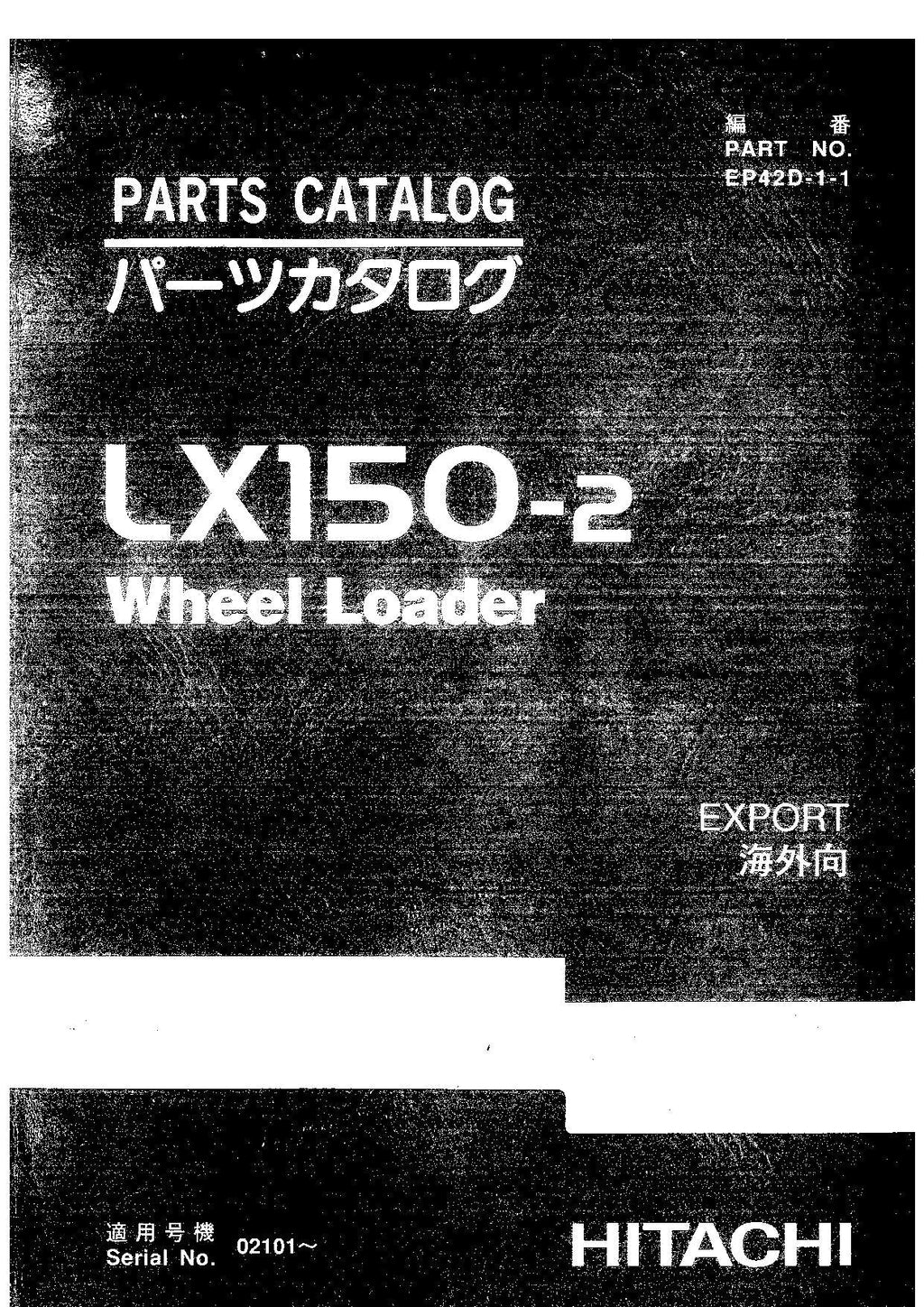Hitachi LX150-2 Export Wheel Loader Parts Catalog Manual SN 02101-up