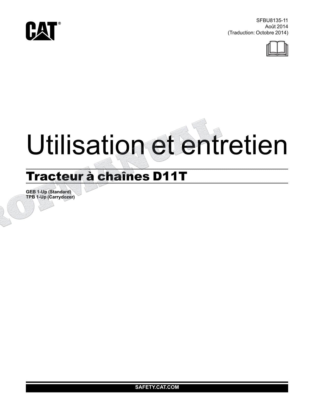 Caterpillar D11T Tracteur Manuel D'Opération Et D'Entretien TPB1-UP GEB1-UP
