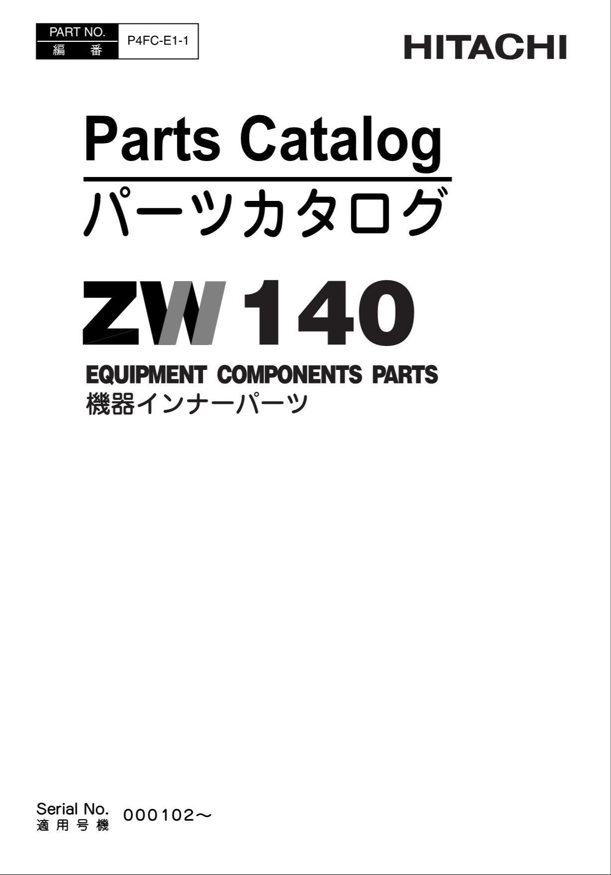Hitachi ZW140 Wheel Loader Equip Component Parts Catalog Manual SN 000102-up