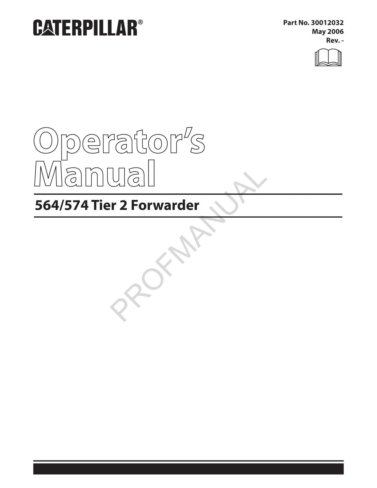 Caterpillar Cat 564 574 Tier 2 Forwarder OPERATORS MAINTENANCE MANUAL