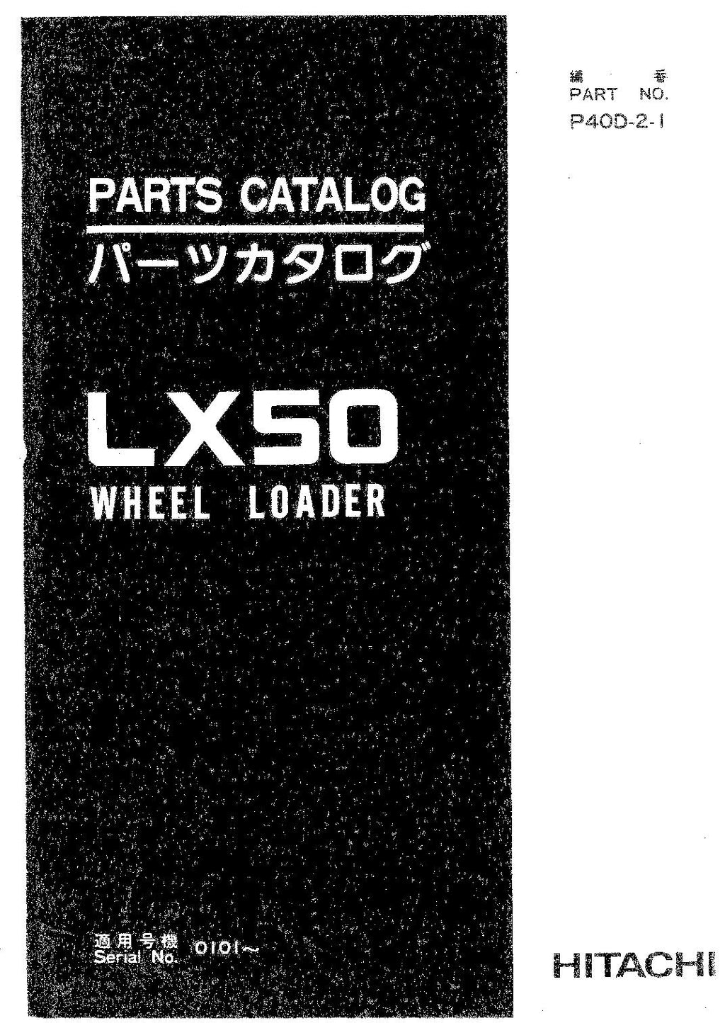 Hitachi LX50 Wheel Loader Parts Catalog Manual SN 0101-up