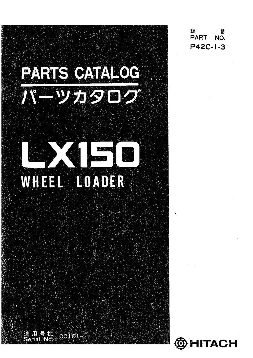 Hitachi LX150 Wheel Loader Parts Catalog Manual SN 00101-up P42C-1-3