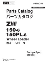 Hitachi ZW150-6 ZW150PL-6 Europa Spec Loader Parts Catalog Manual SN 000101-up