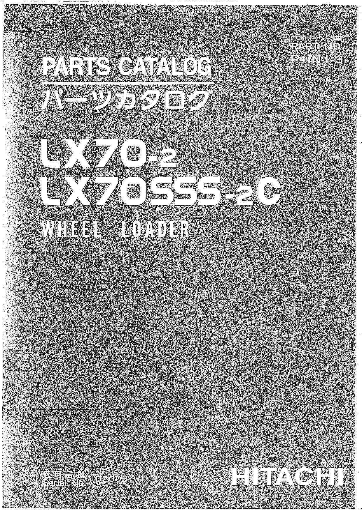 Hitachi LX70-2 LX70SSS-2C Wheel Loader Parts Catalog Manual SN 02003-up