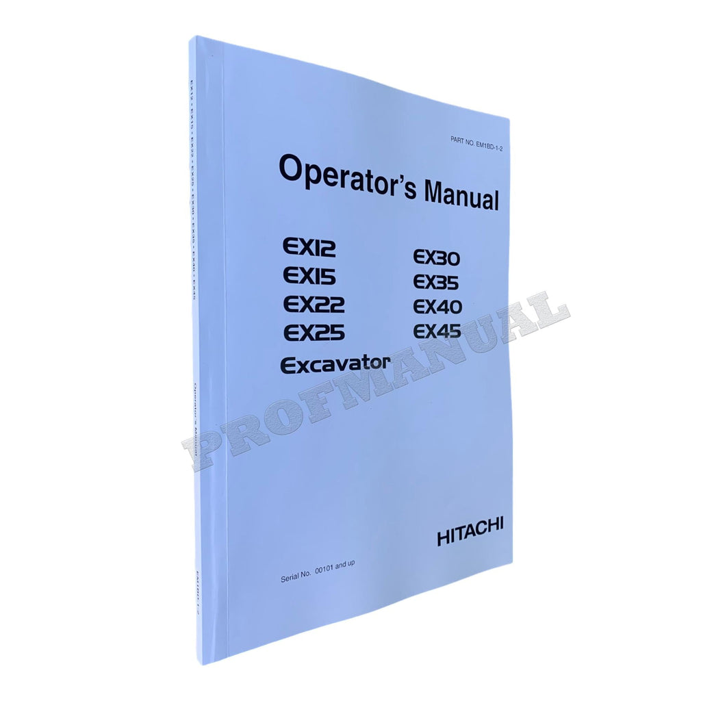 HITACHI EX12 EX15 EX22 EX25 EX30 EX35 EX40 EX45 EXCAVATOR OPERATORS MANUAL