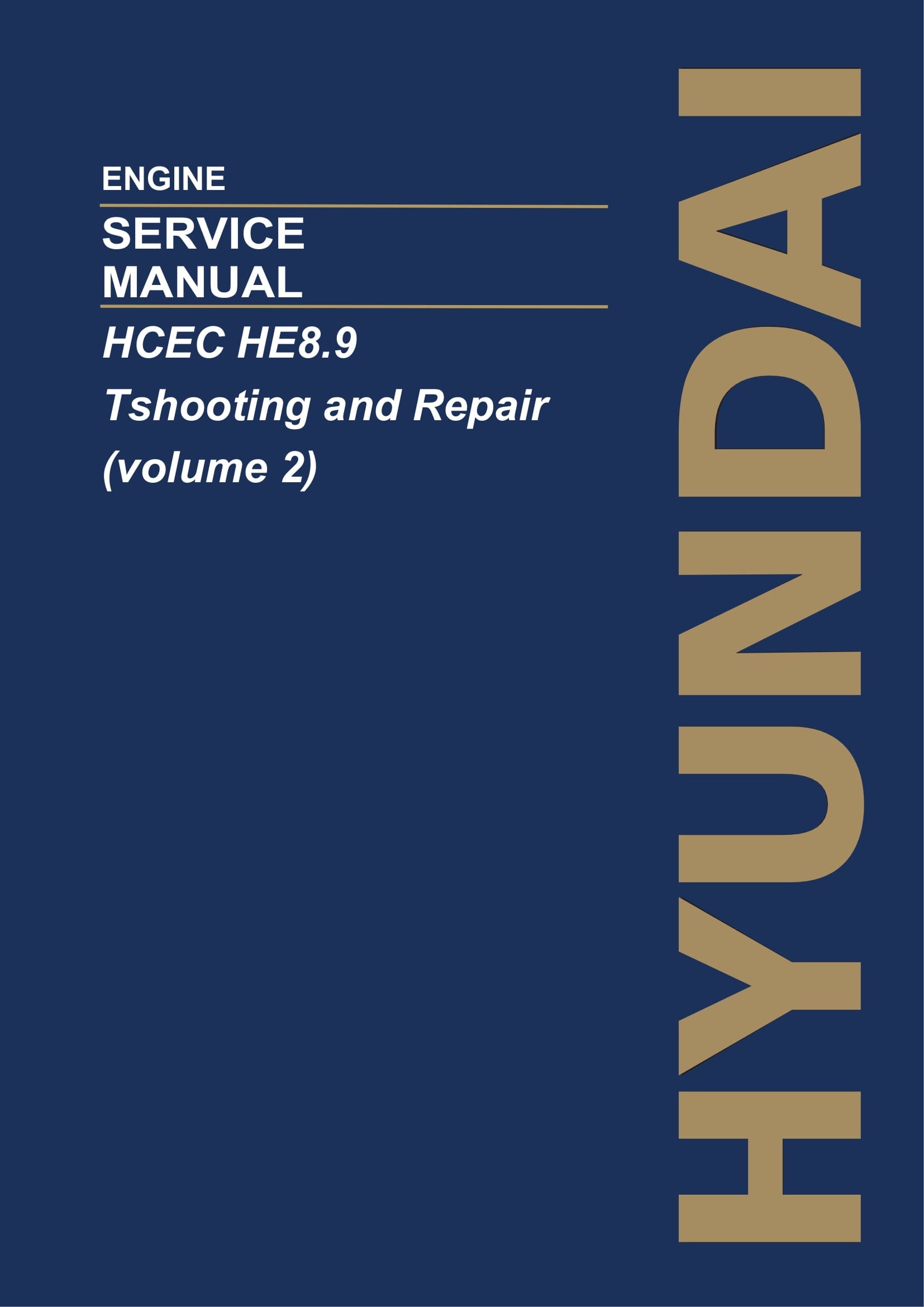 Hyundai HCEC HE8.9 Tshooting Repair volume 2 ENGINE Hardcover Service Manual