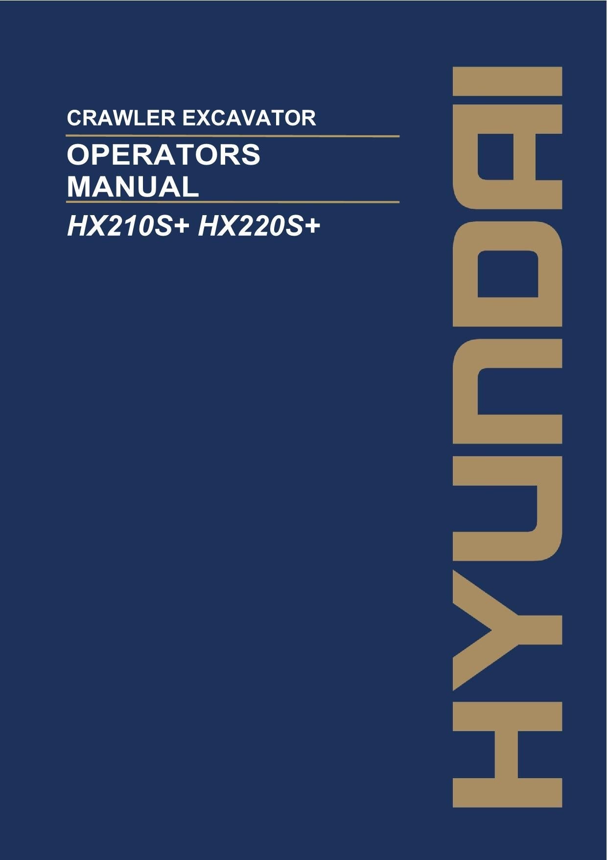 Hyundai HX210S+ HX220S+ CRAWLER EXCAVATOR Operators Maintenance Manual