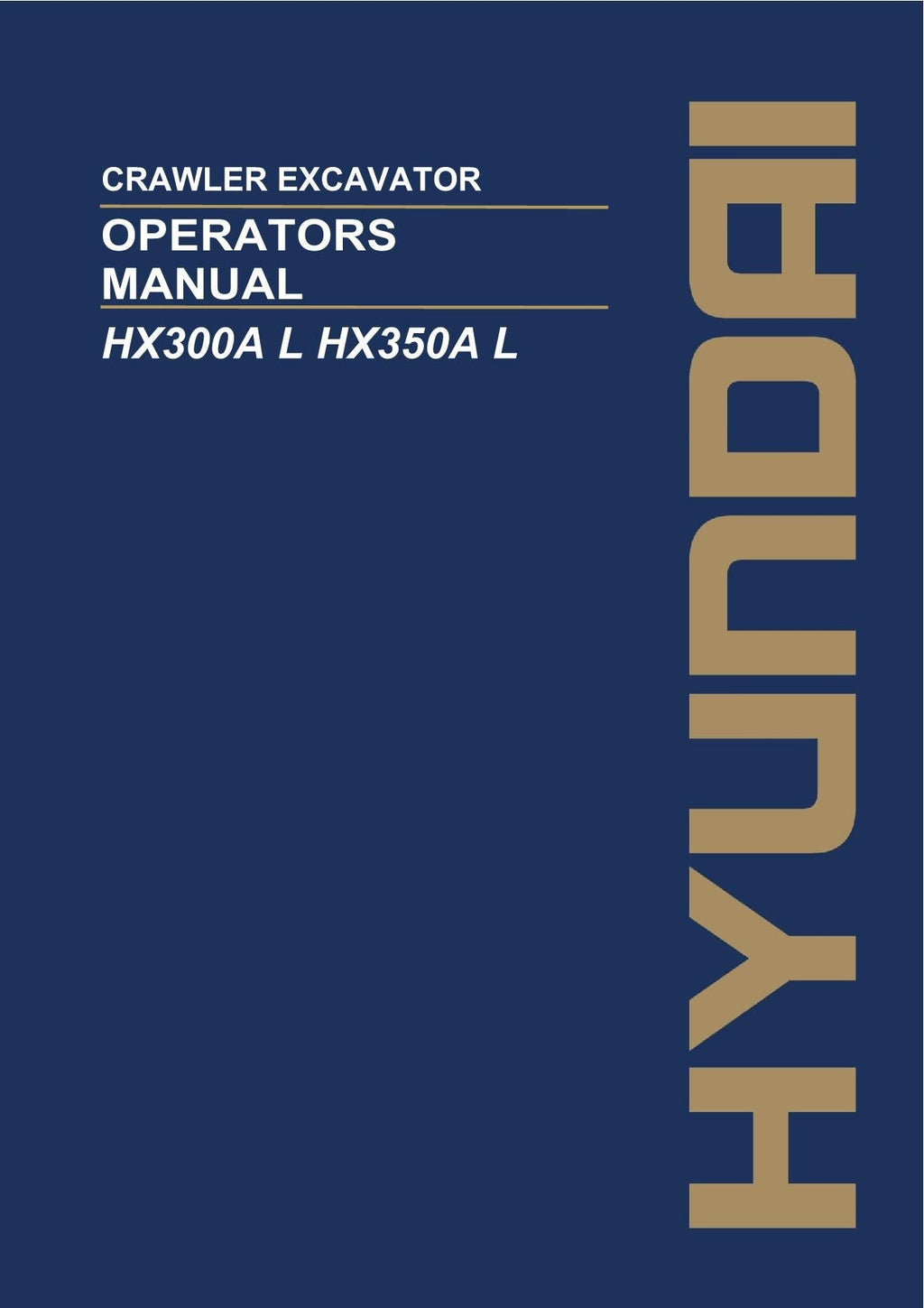 Hyundai HX300A L HX350A L CRAWLER EXCAVATOR Operators Maintenance Manual