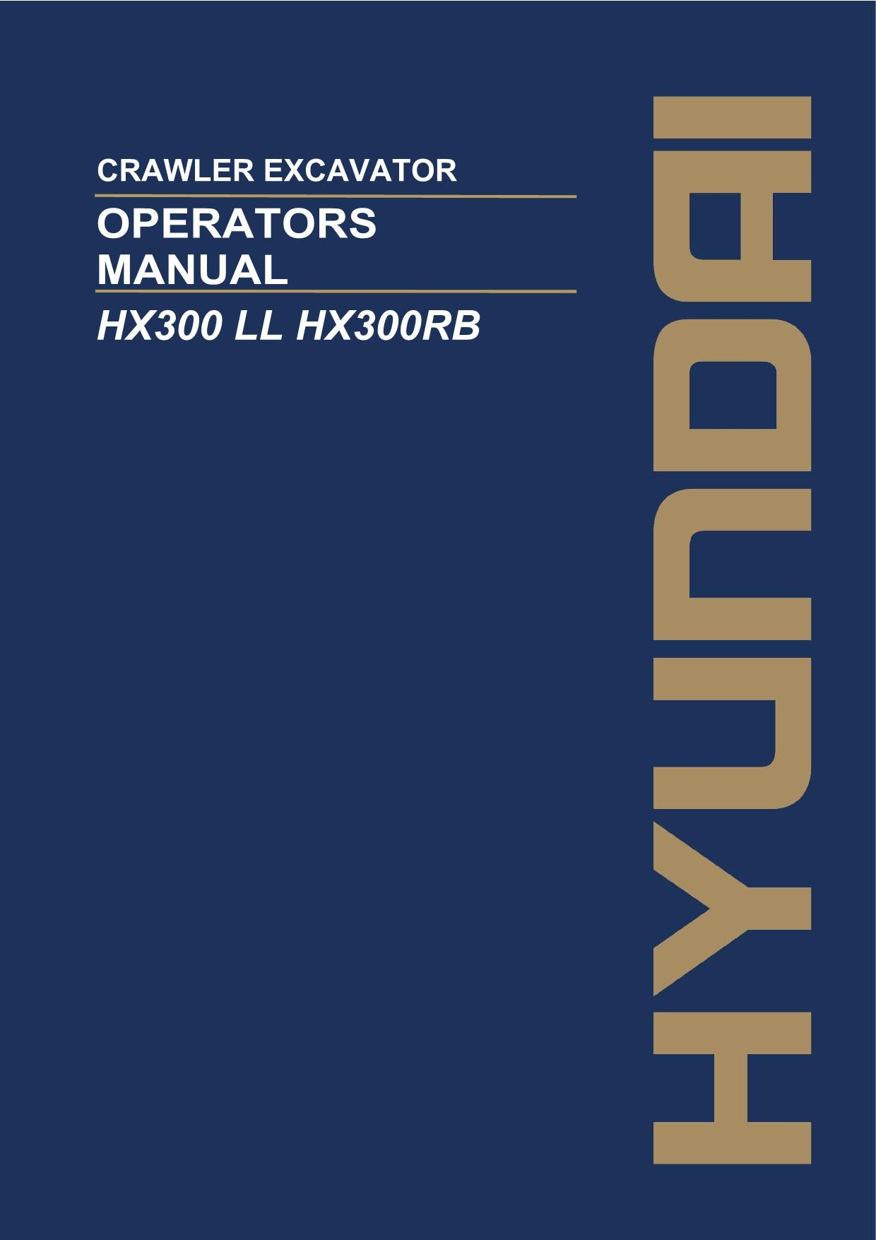 Hyundai HX300 LL HX300RB CRAWLER EXCAVATOR Operators Maintenance Manual