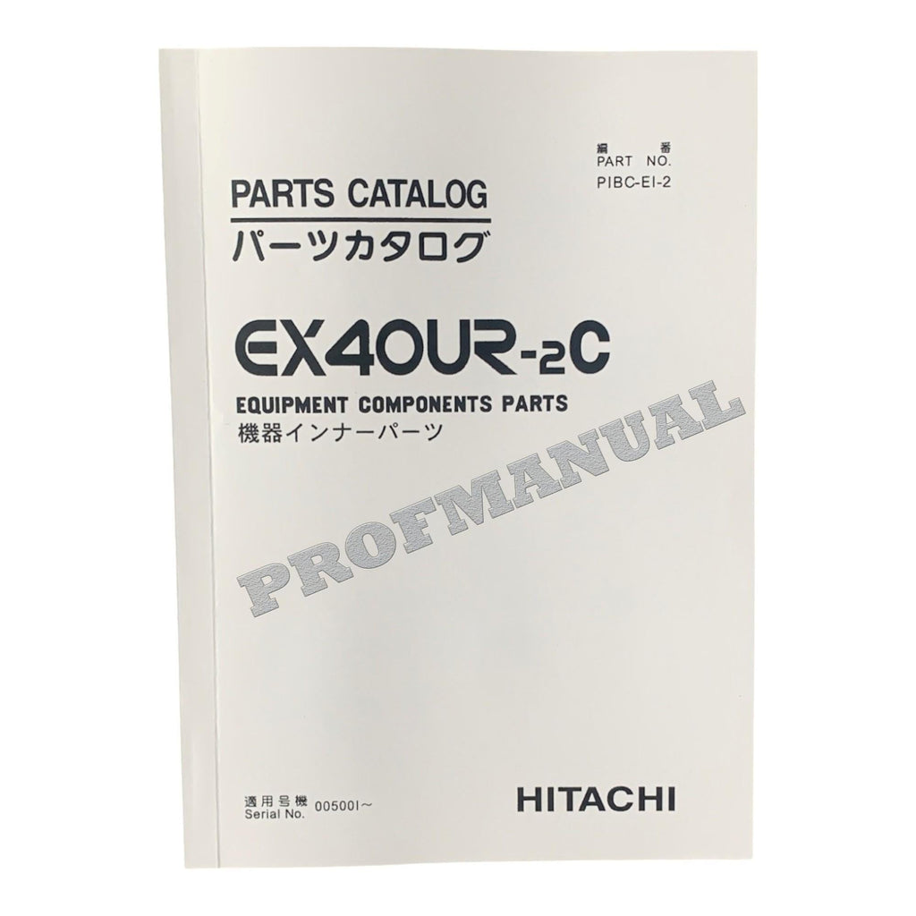 HITACHI EX40UR-2C Excavator Equipment Parts catalog manual 005001-