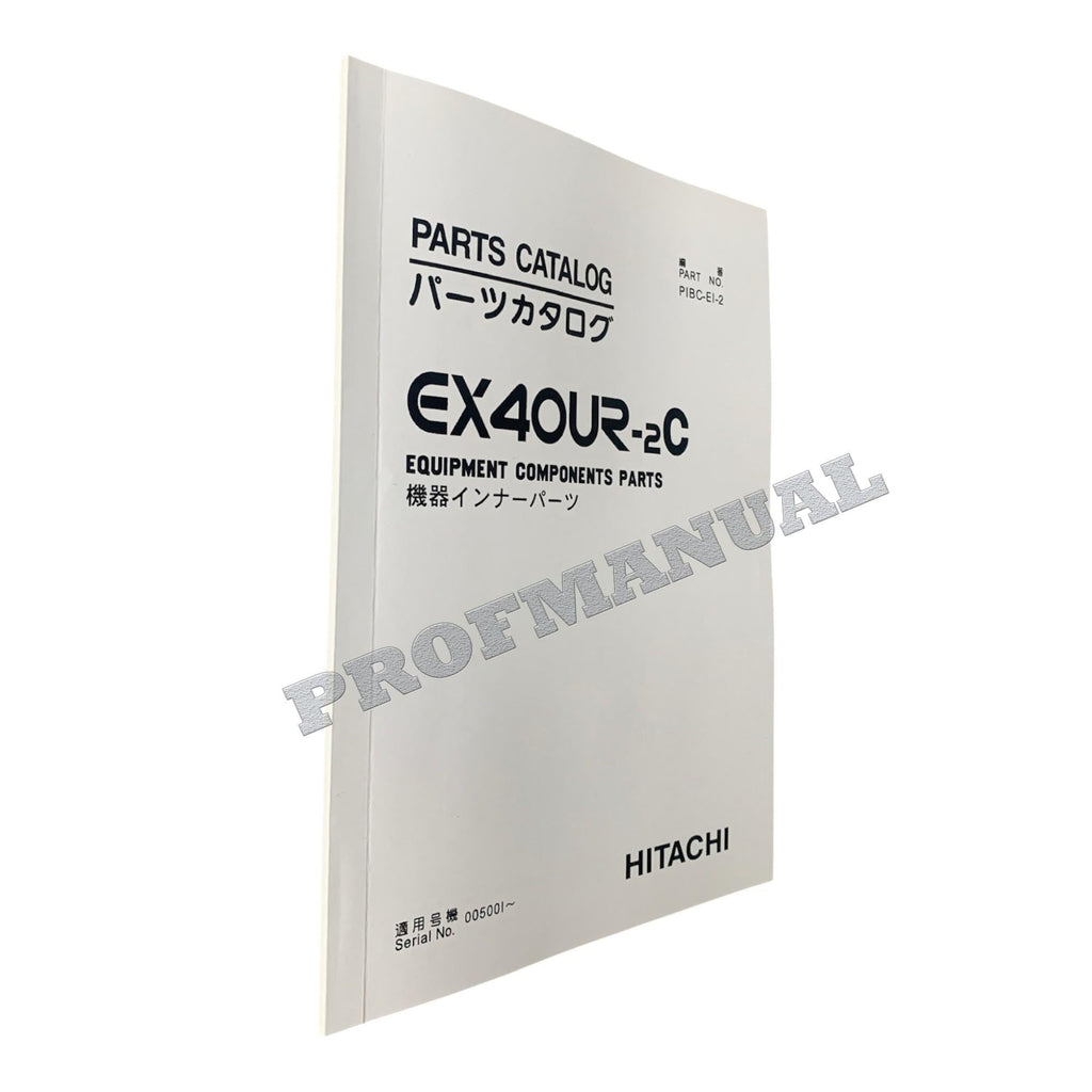 HITACHI EX40UR-2C Excavator Equipment Parts catalog manual 005001-
