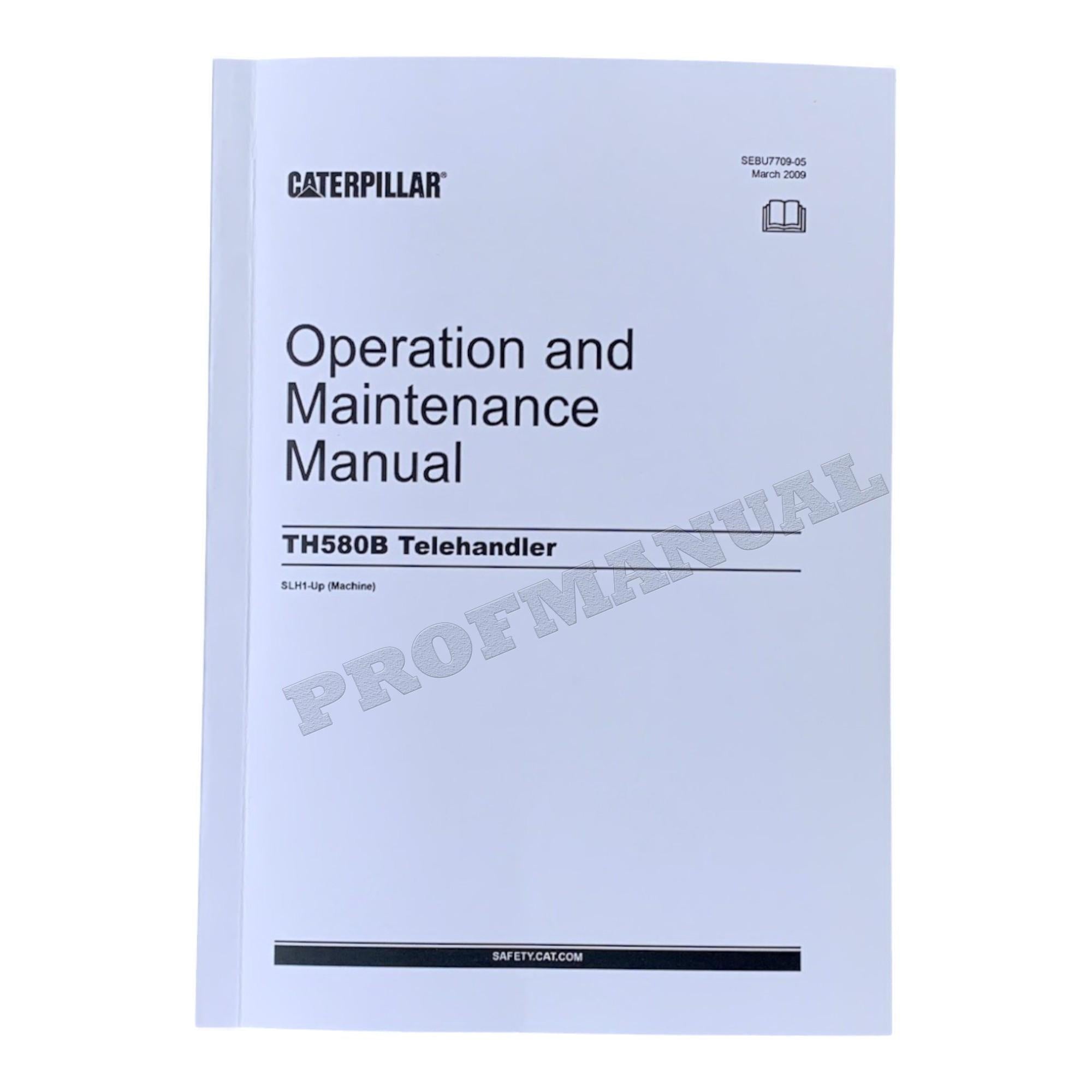 Caterpillar TH580B Telehandler Operators Maintenance Manual
