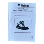 Bobcat T870 Compact Track Loader Parts Catalog Manual AN8L11001- ATF811001-