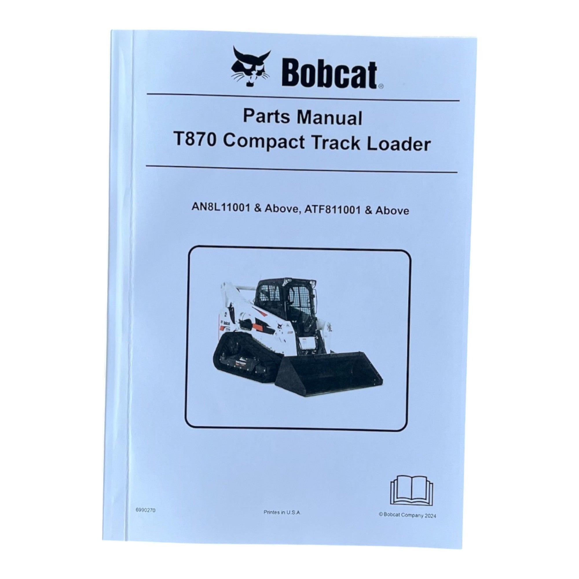 Bobcat T870 Compact Track Loader Parts Catalog Manual AN8L11001- ATF811001-