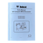 Bobcat 341 Excavator Parts Catalog Manual 233211001- 233311001- 234911001-