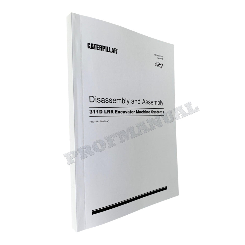 Caterpillar Cat 311D LRR Excavator Machine SYSTEM Disassembly Assembly Manual
