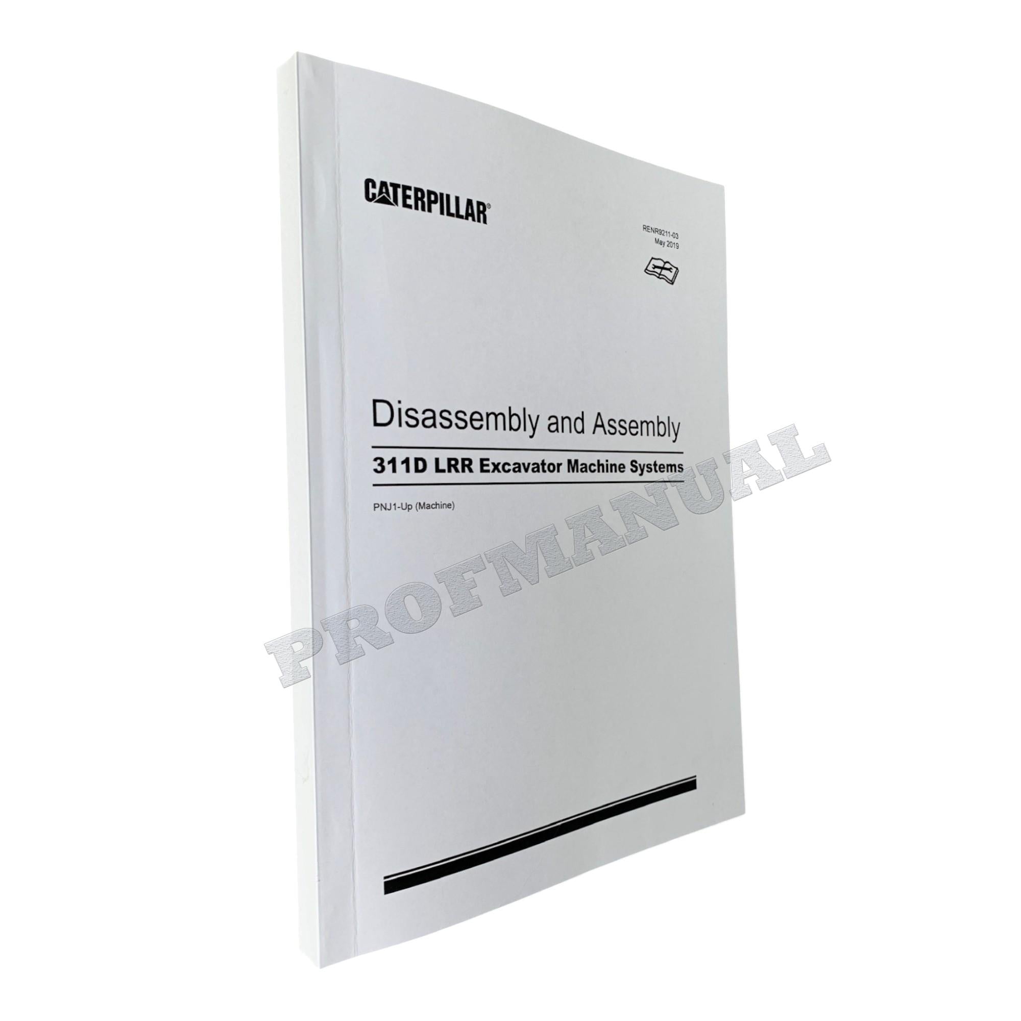 Caterpillar Cat 311D LRR Excavator Machine SYSTEM Disassembly Assembly Manual