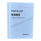 HITACHI EX60 Equipment Component Excavator Parts Catalog Manual