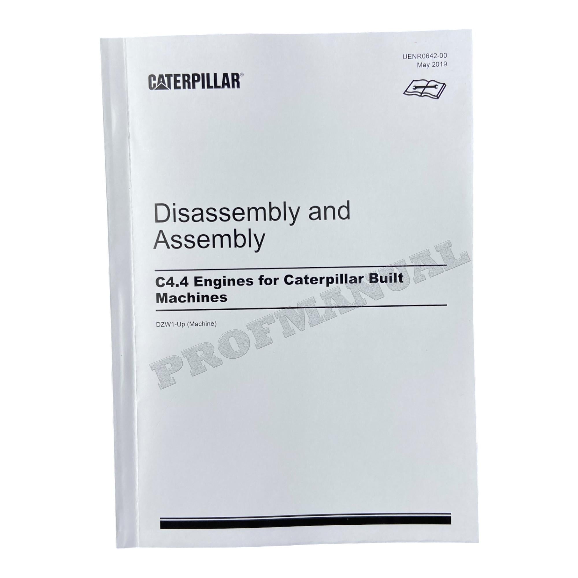 Caterpillar CAT C4.4 ENGINE Built Machine Manual Disassembly Assembly UENR0642