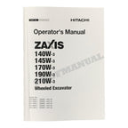 HITACHI ZX ZAXIS 140W-3 190W-3 210W-3 EXCAVATOR OPERATORS MANUAL