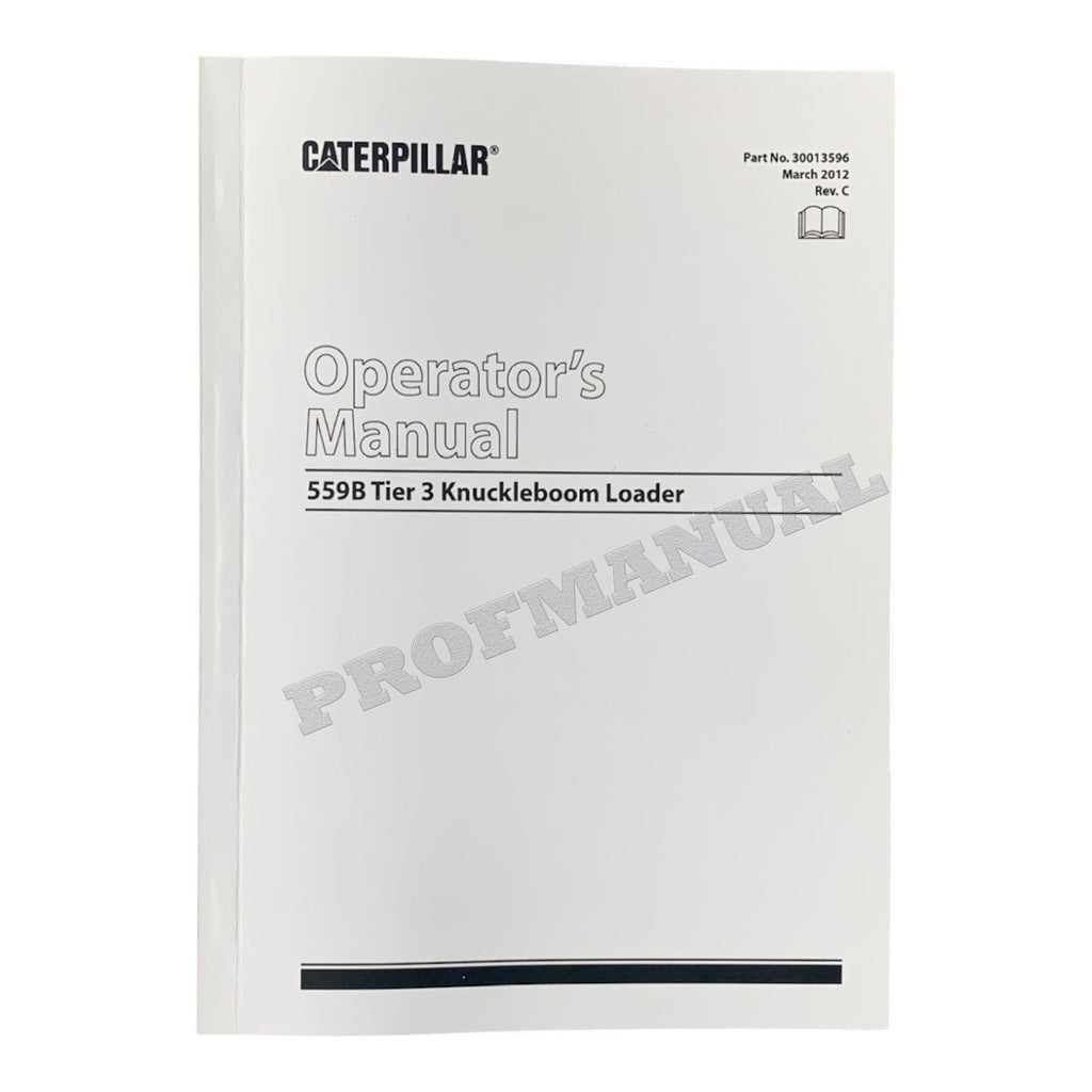 Caterpillar Cat 559B Tier 3 Knuckleboom Loader OPERATORS MAINTENANCE MANUAL