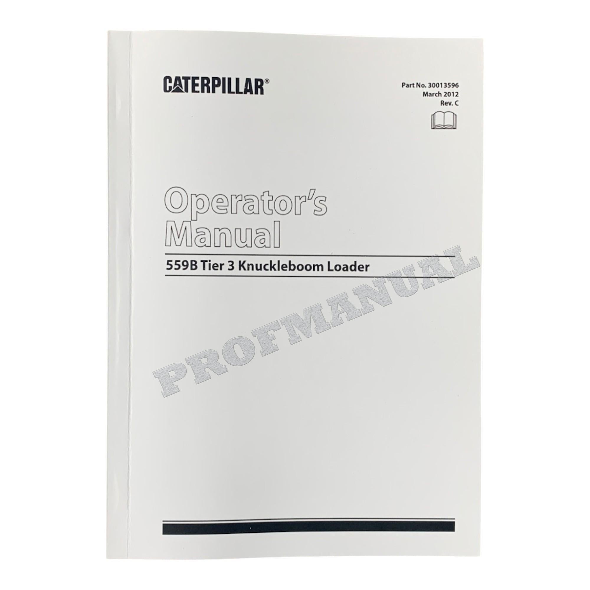 Caterpillar Cat 559B Tier 3 Knuckleboom Loader OPERATORS MAINTENANCE MANUAL