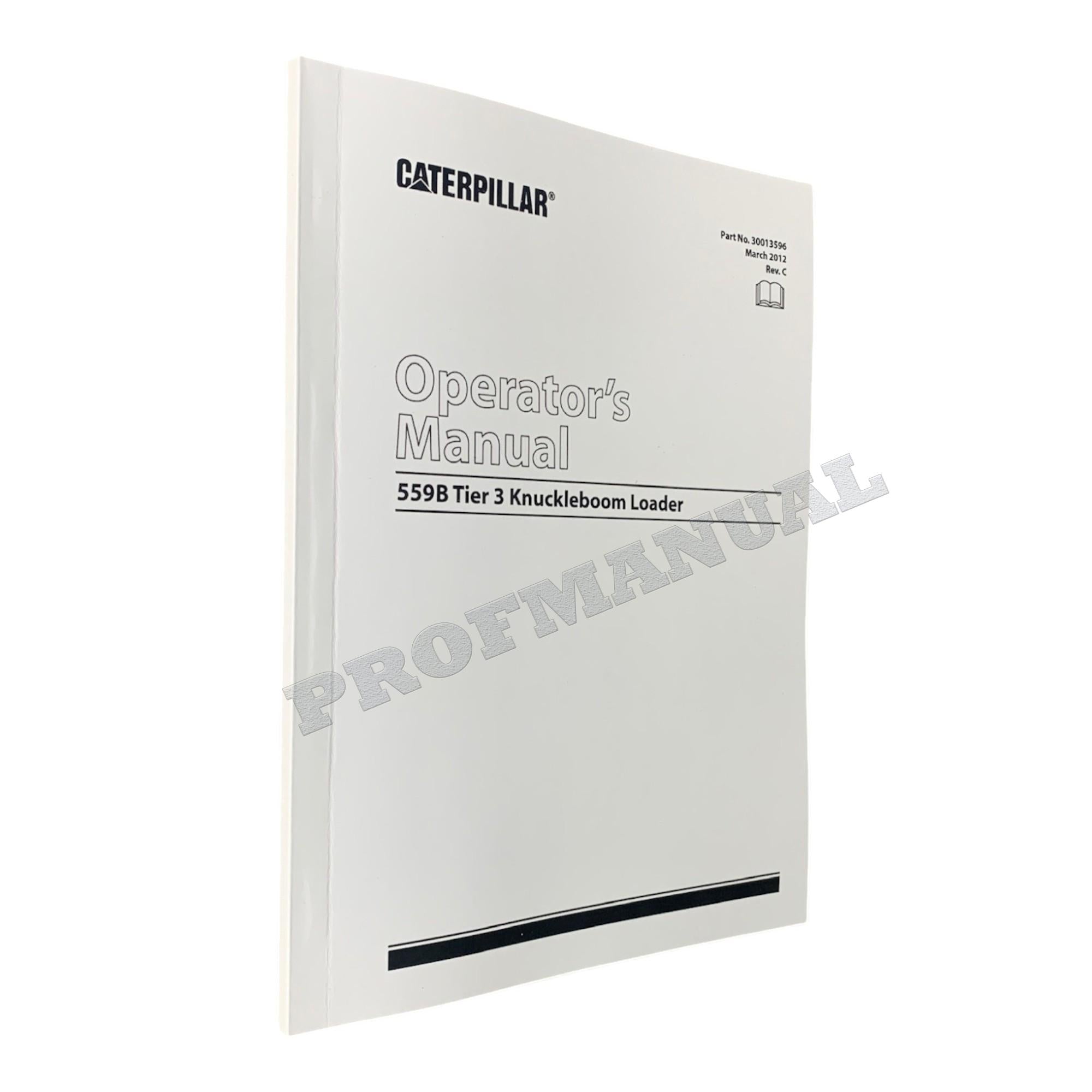 Caterpillar Cat 559B Tier 3 Knuckleboom Loader OPERATORS MAINTENANCE MANUAL