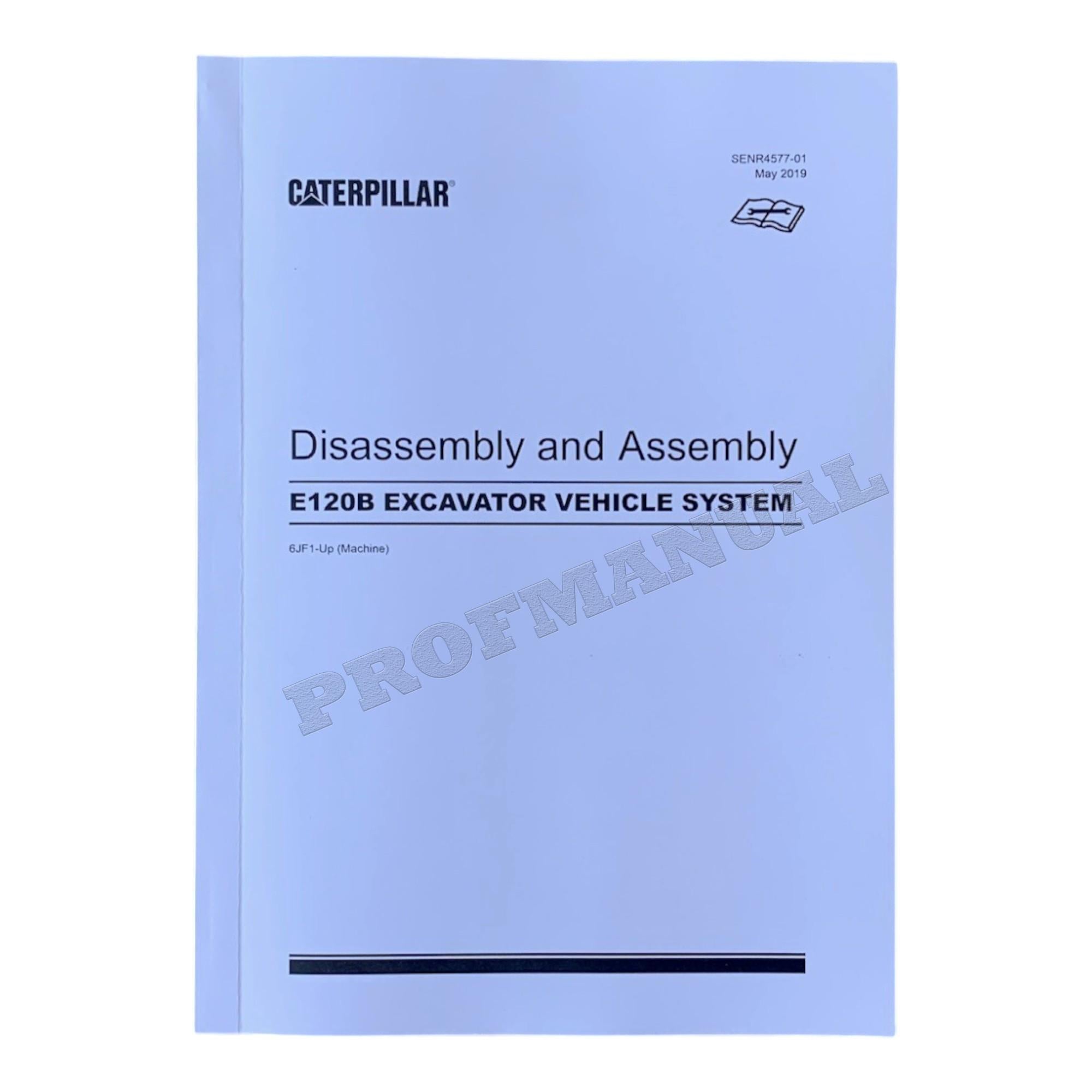 Caterpillar Cat E120B EXCAVATOR VEHICLE SYSTEM Disassembly Assembly Manual