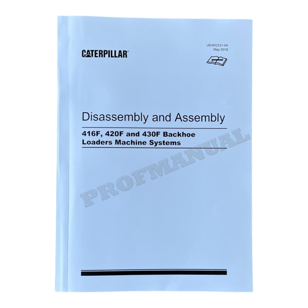 Caterpillar CAT 416F 420F 430F Backhoe Loader Manual Disassembly Assembly