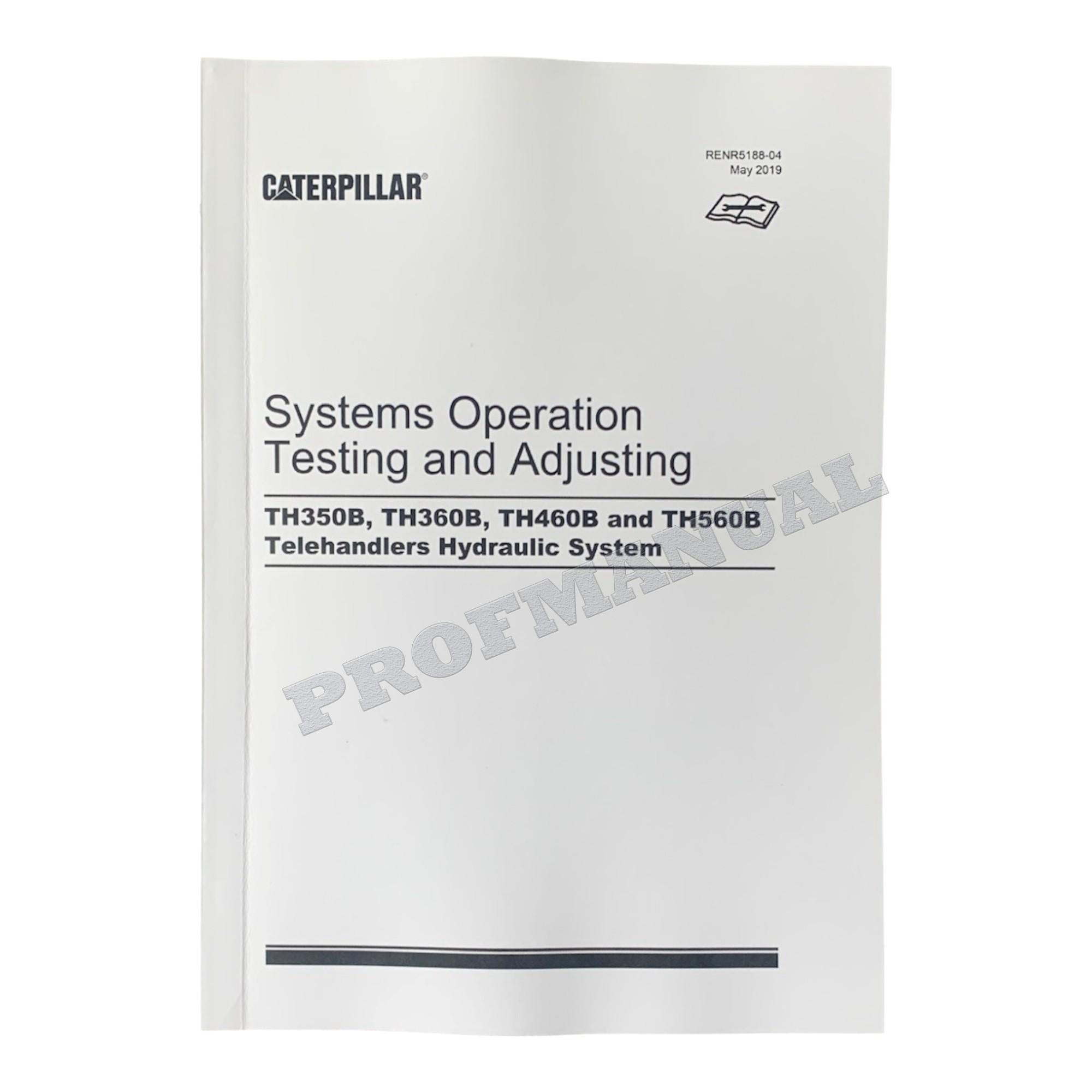 Caterpillar TH350B TH355B TH360B TH460B TH560B TELEHANDLER Full Service Manual