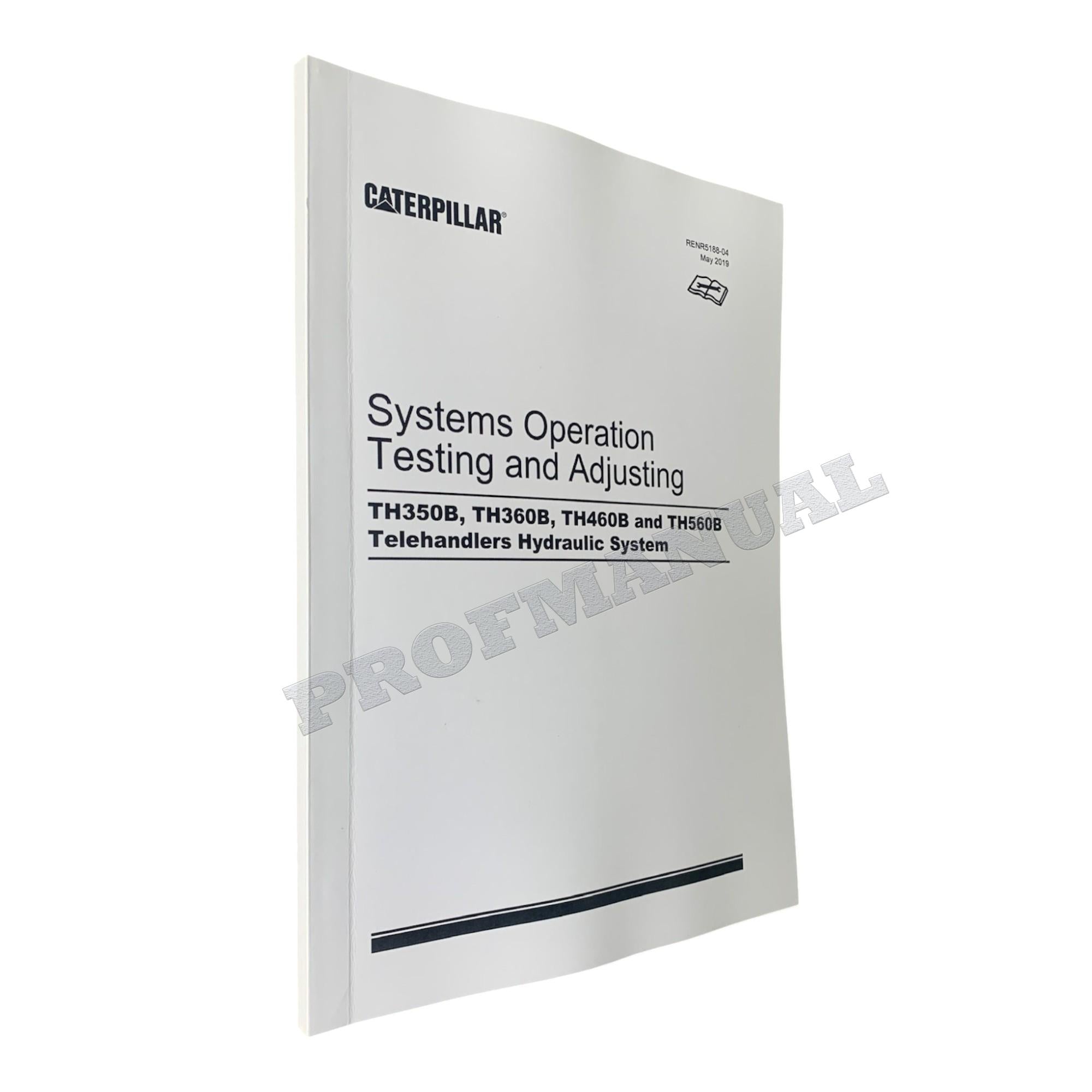 Caterpillar TH350B TH355B TH360B TH460B TH560B TELEHANDLER Full Service Manual