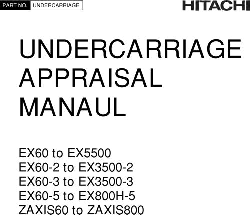 HITACHI ALL MODELS EXCAVATOR UNDERCARRIAGE APPRAISAL SERVICE MANUAL