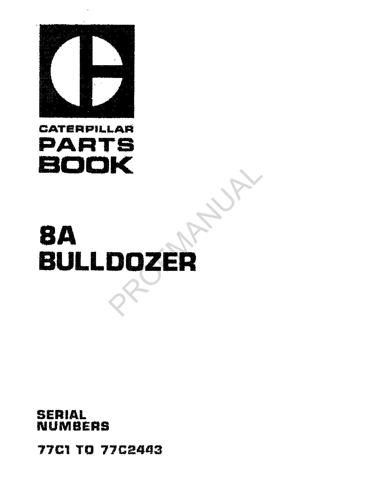 Caterpillar Cat 8A Bulldozer Parts Catalog Manual ser 77C1-77C2443