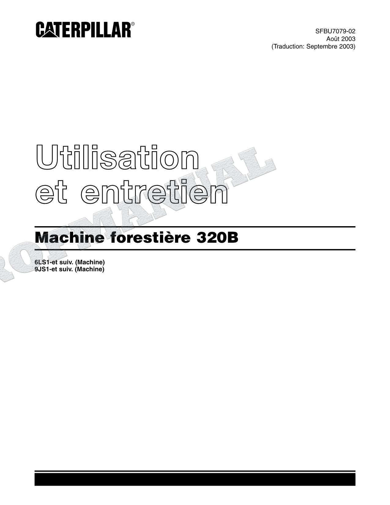 Caterpillar 320B Machine forestière Manuel D'Opération Et D'Entretien Français