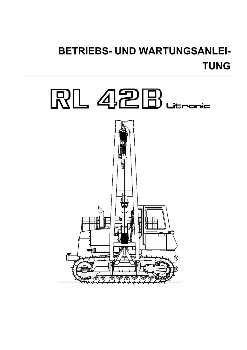 Liebherr RL42B Litronic ROHRLEGER Betriebsanleitung Wartungsanleitung