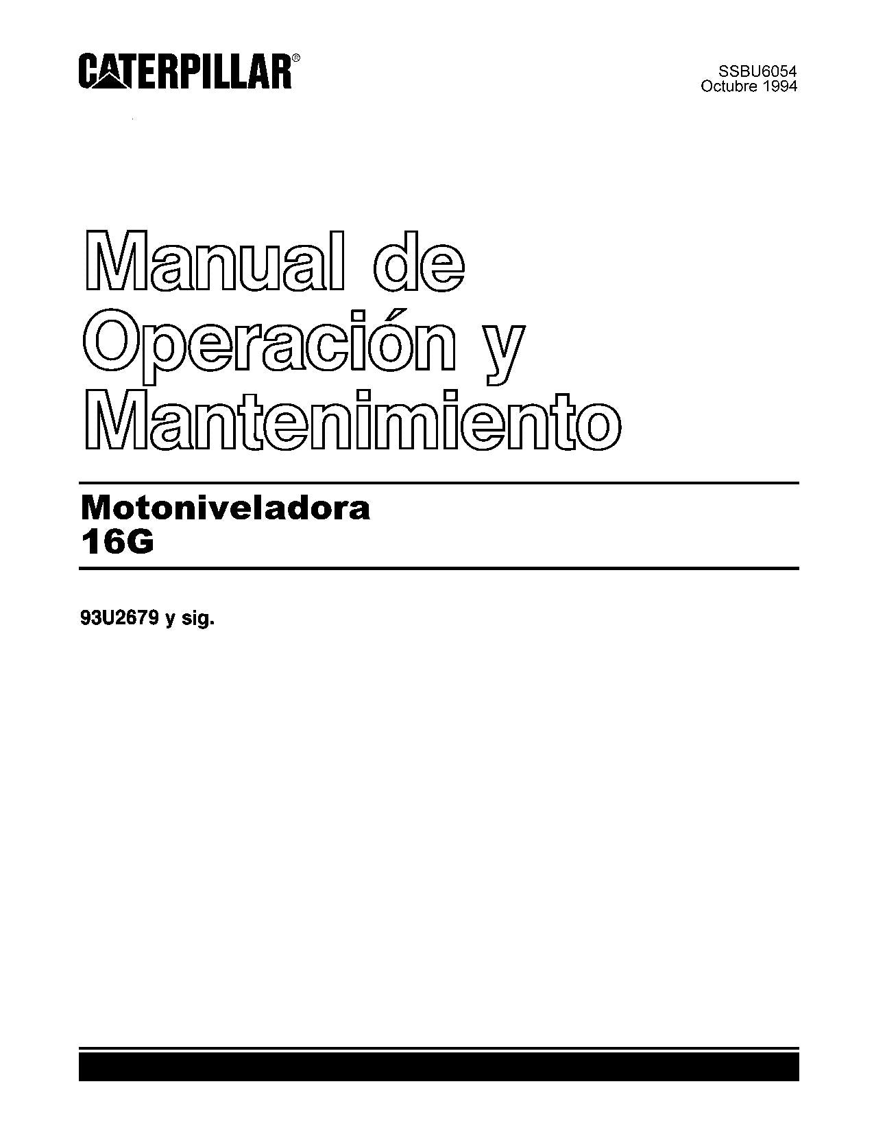 Caterpillar 16G Motoniveladora Manual de Operación y Mantenimiento 93U2679-Up