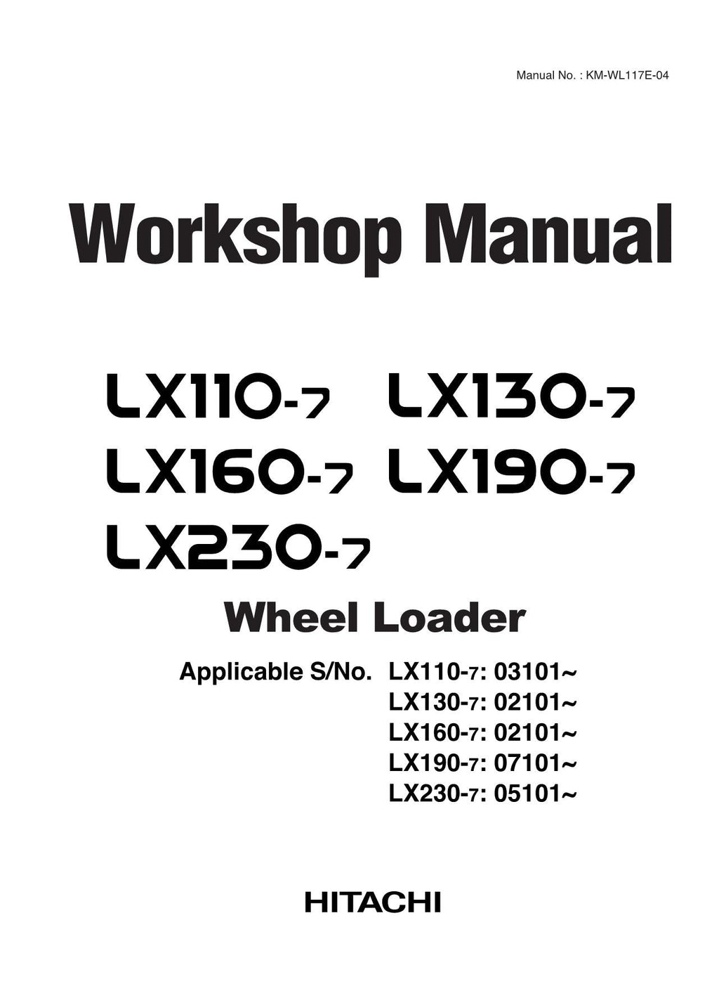Hitachi LX110-7 LX130-7 LX160-7 LX190-7 LX230-7 Wheel Loader Workshop Manual
