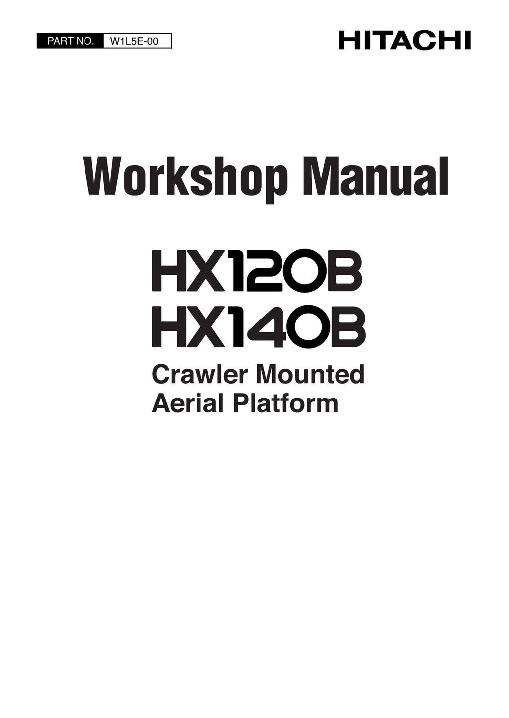 Hitachi HX120B HX140B Crawler Mounted Aerial Platform Workshop  Service manual